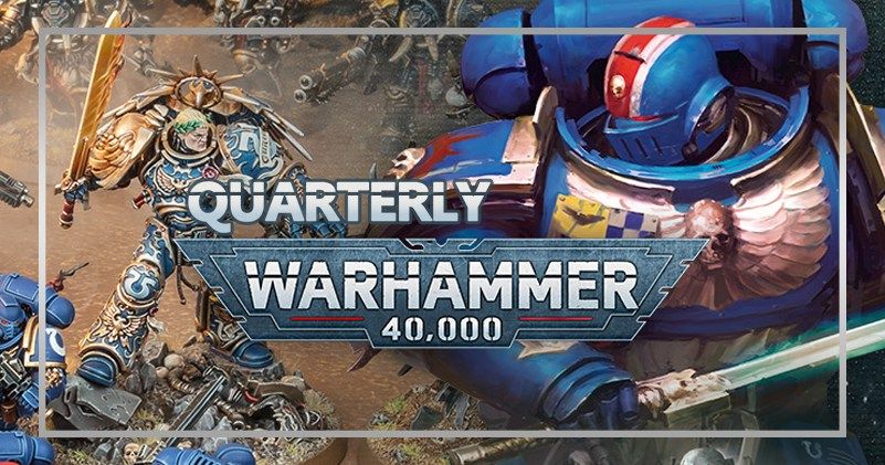 Quarterly Warhammer 40k