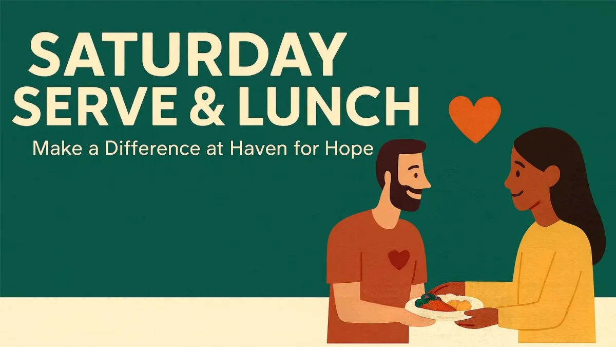 Saturday Serve & Lunch: Making a Difference at Haven for Hope