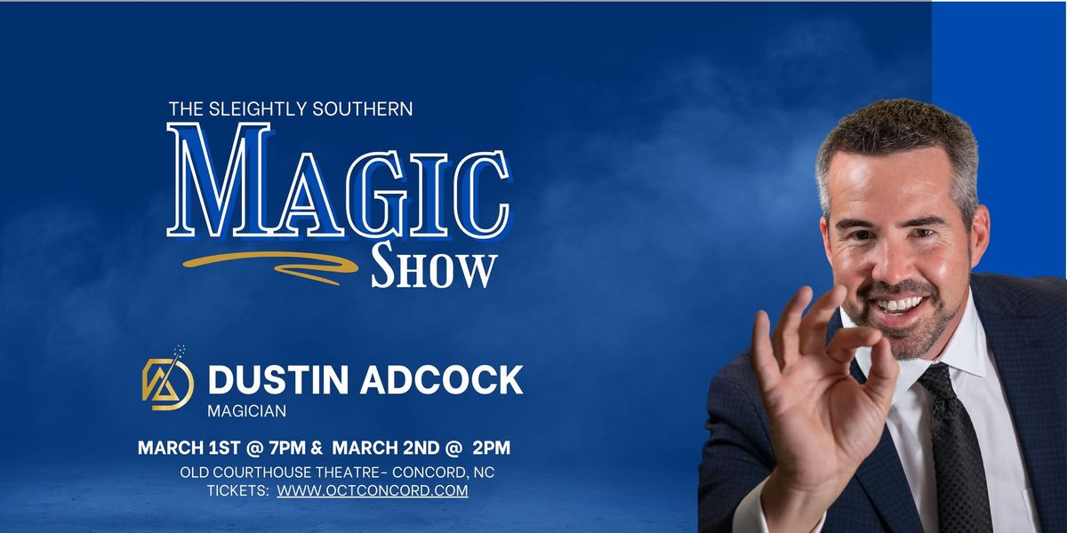 Dustin Adcock's Sleightly Southern Magic Show