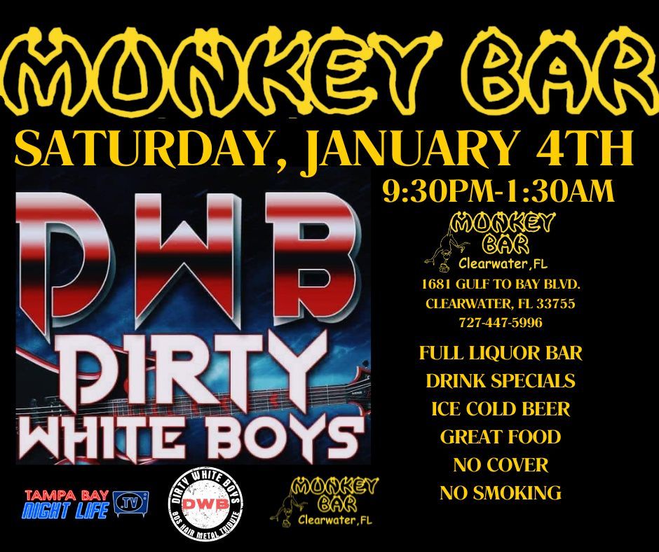 The Monkey Bar Presents Dirty White Boys