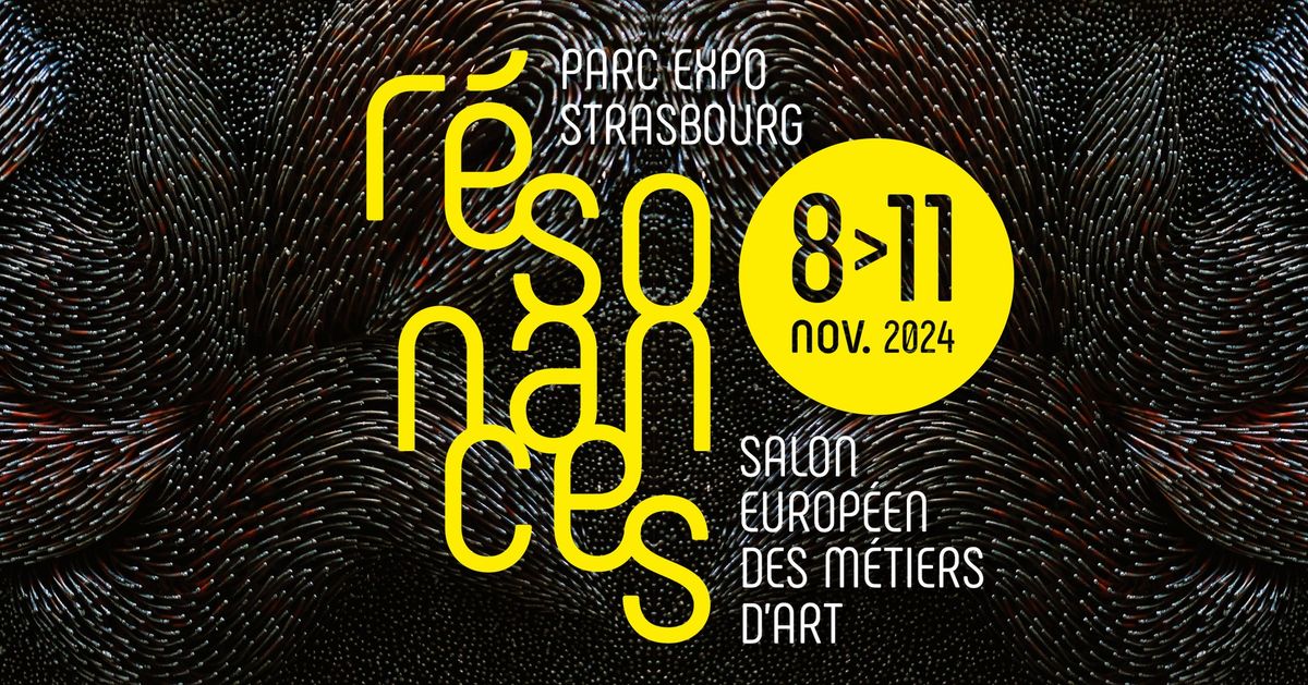 r\u00e9sonances - salon europ\u00e9en des m\u00e9tiers d'art 2024