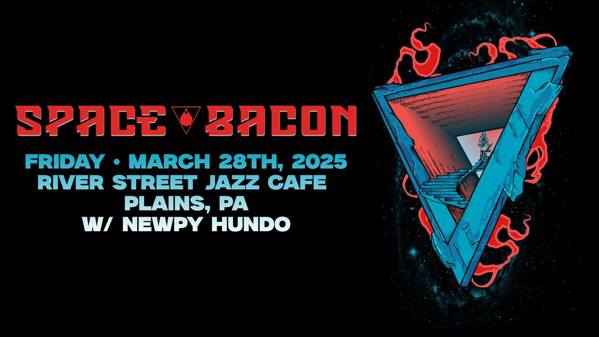 SPACE BACON W\/ NEWPY HUNDO @ RIVER STREET JAZZ CAFE [3.28]