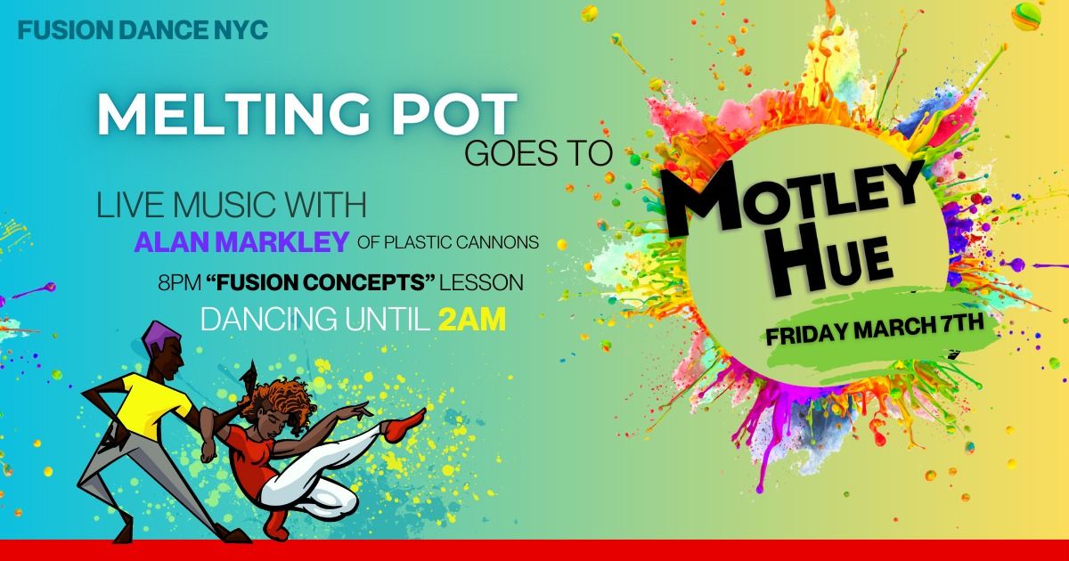 Melting Pot goes to Motley Hue!