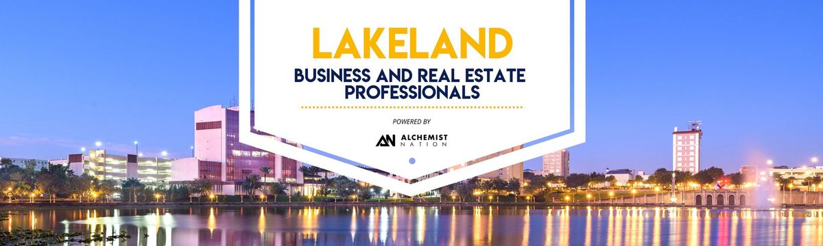  Lakeland Business and Real Estate Professionals Mixer!