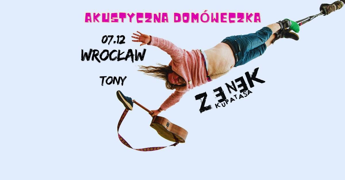 Koncert - Zenek Kupatasa "Akustyczna Dom\u00f3weczka" we Wroc\u0142awiu