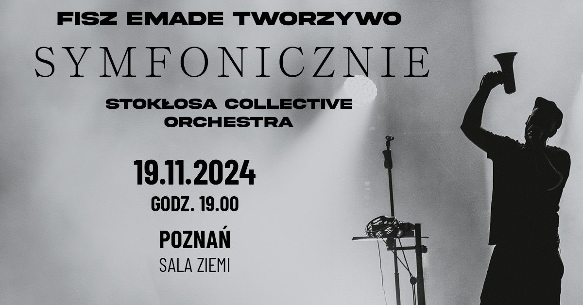 Fisz Emade Tworzywo Symfonicznie \/ 19.11.2024 \/ Pozna\u0144