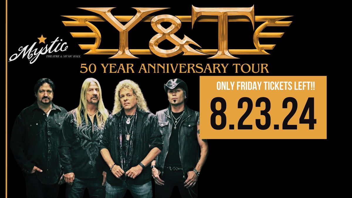 Y & T - 50th year anniversary tour!