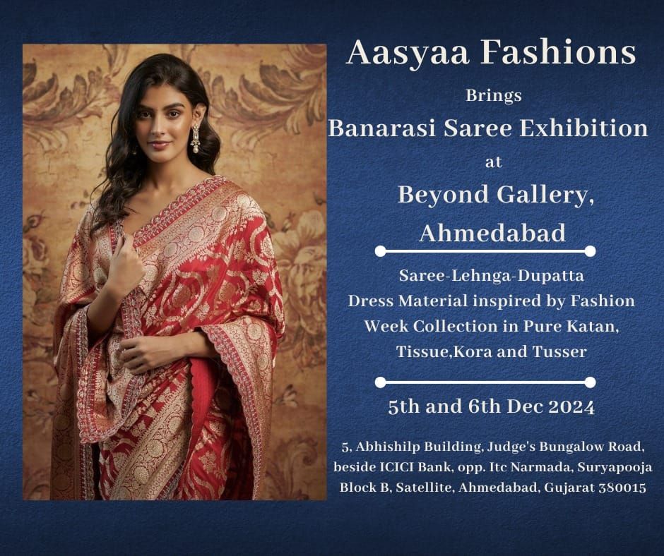 Exhibition of Banarasi Sarees@Beyond Gallery Ahmedabad 