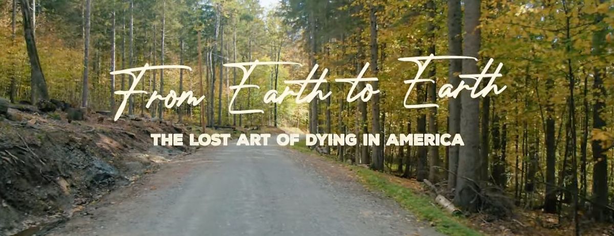 Earth to Earth: The Lost Art of Dying in America