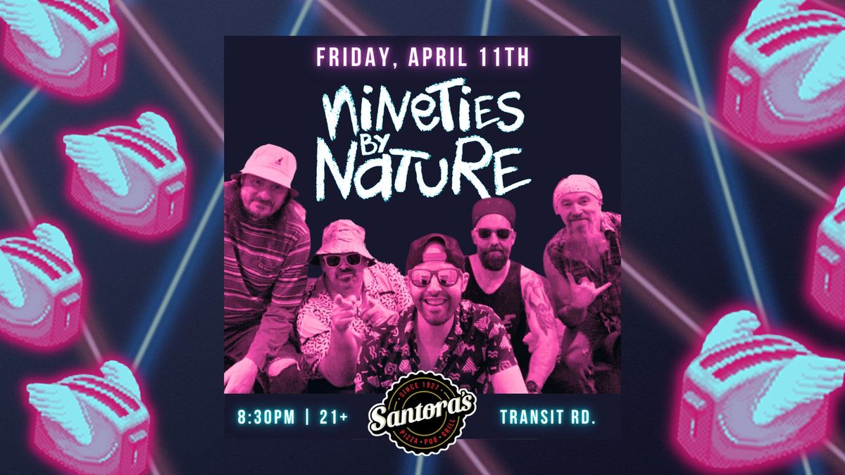 '90s Night at Santora's with NINETIES BY NATURE!