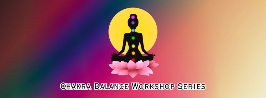 Chakra Balance Workshop Series