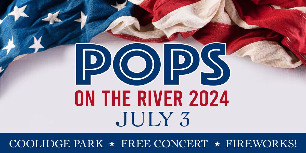 POPS on the RIVER - July 3rd 