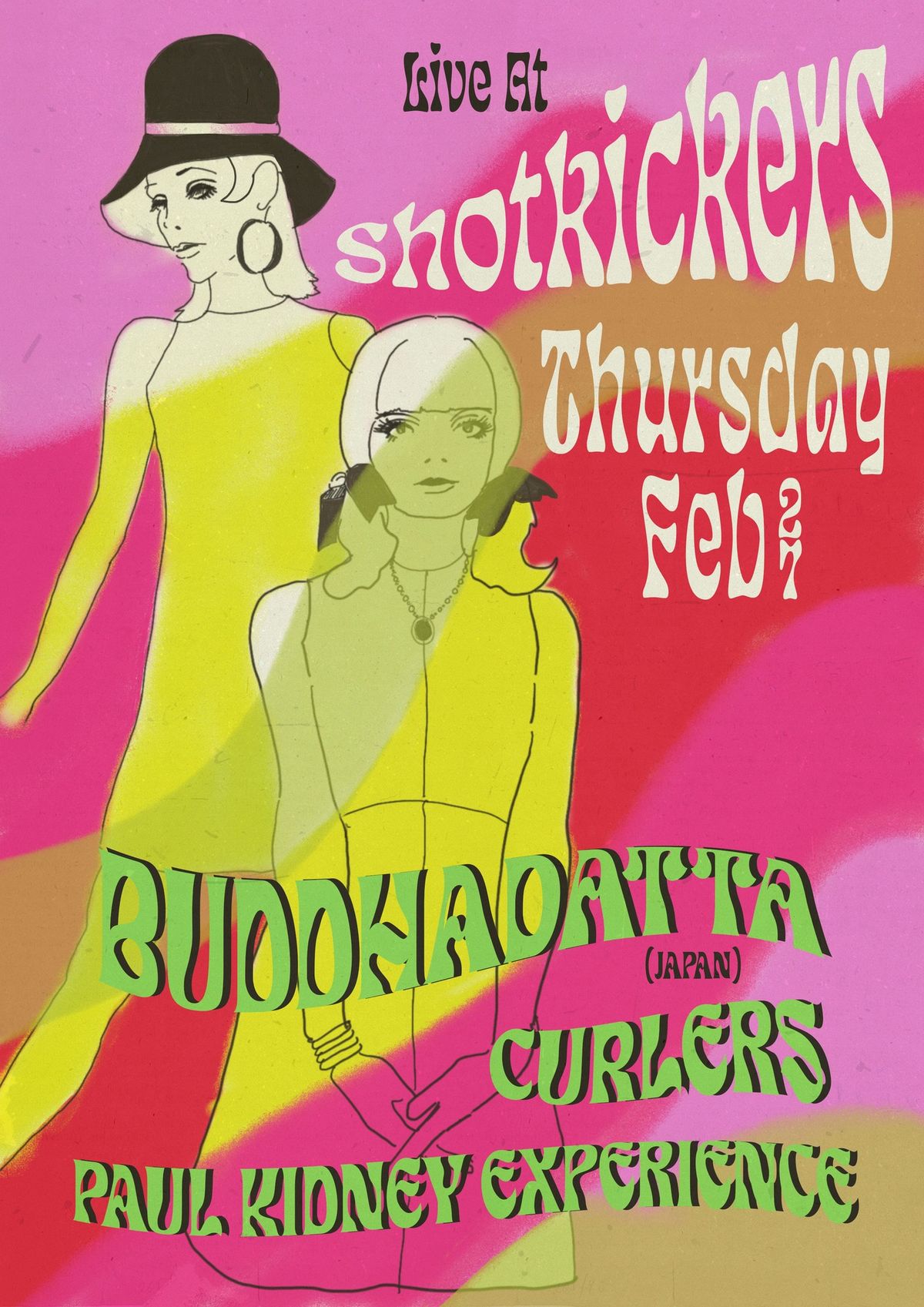 Tix Moving! BUDDHADATTA (Jpn) Shotkickers w\/CURLERS & Paul Kidney Experience Thursday 27th February