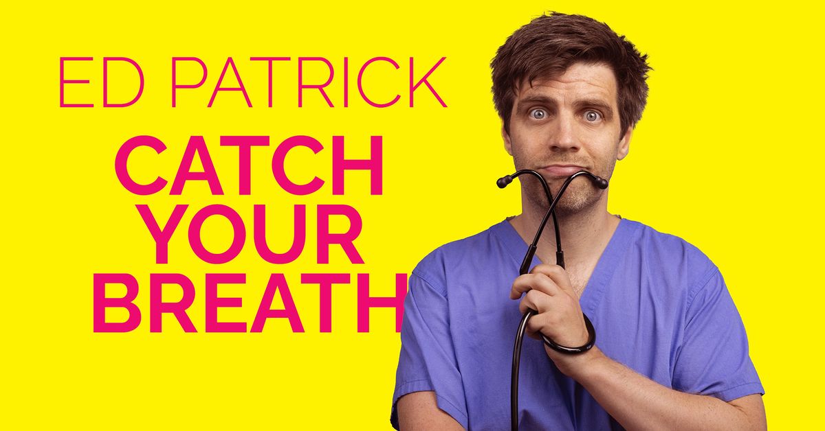 Ed Patrick: Catch Your Breath