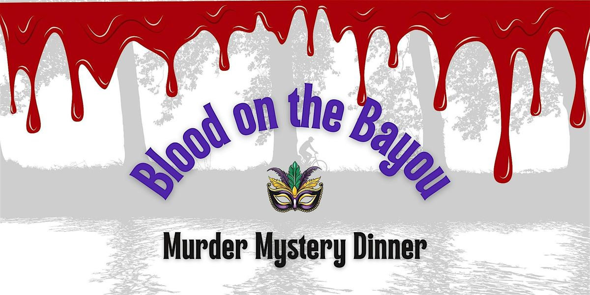 Blood on the Bayou M**der Mystery at Andy D's Roadhouse