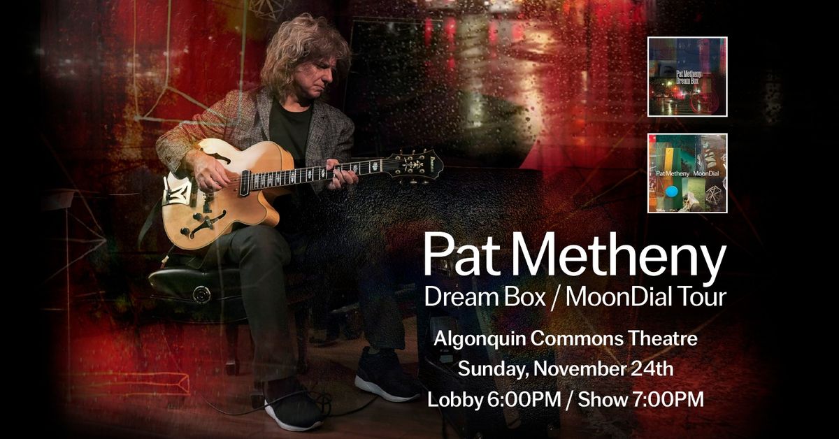 Pat Metheny - Dream Box \/ MoonDial Tour