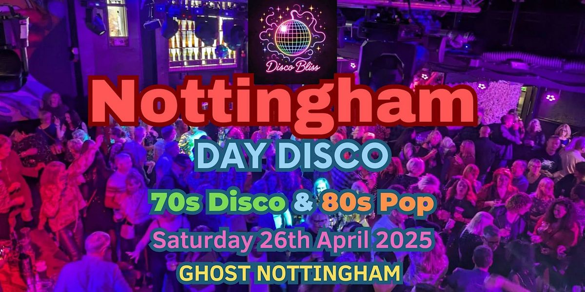 Disco Bliss - Day Party - Nottingham - Saturday 26th April