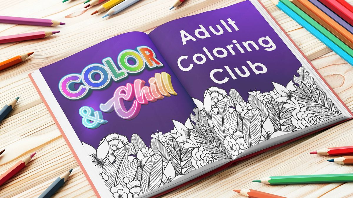 Color & Chill: Adult Coloring Club