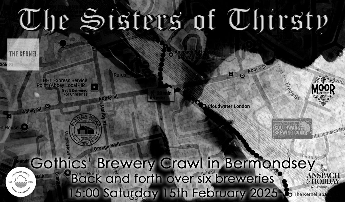 The Sisters Of Thirsty - Another Gothics' Brewery Crawl