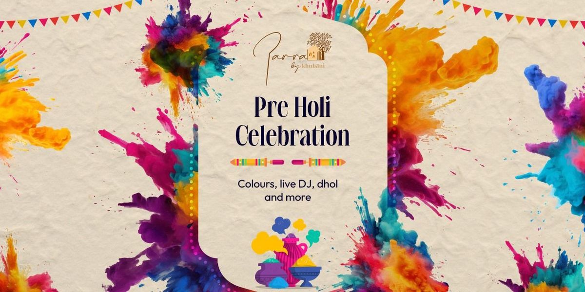 Parra's Pre Holi Celebration