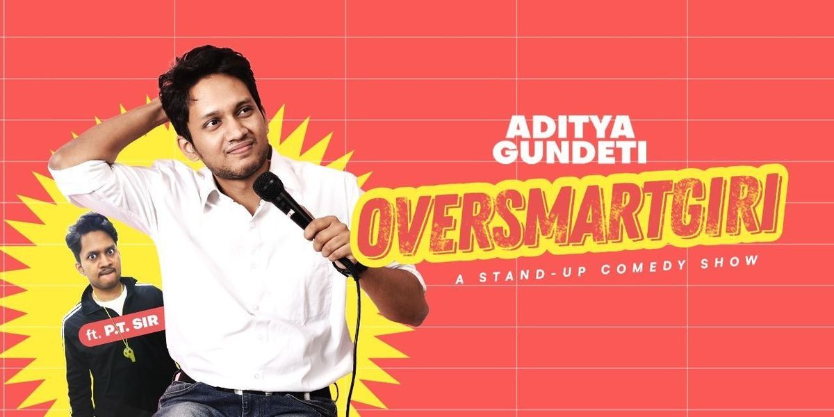 OVERSMARTGIRI - Standup Comedy by Aditya Gundeti