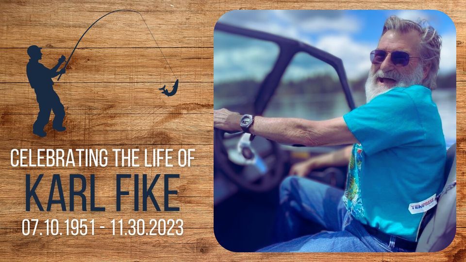 Celebrating the Life of Karl Fike