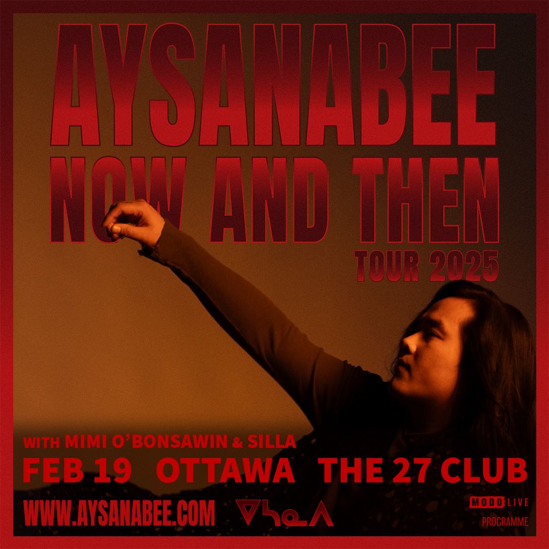 Aysanabee w\/ Mimi O'Bonsawin & Silla - Ottawa