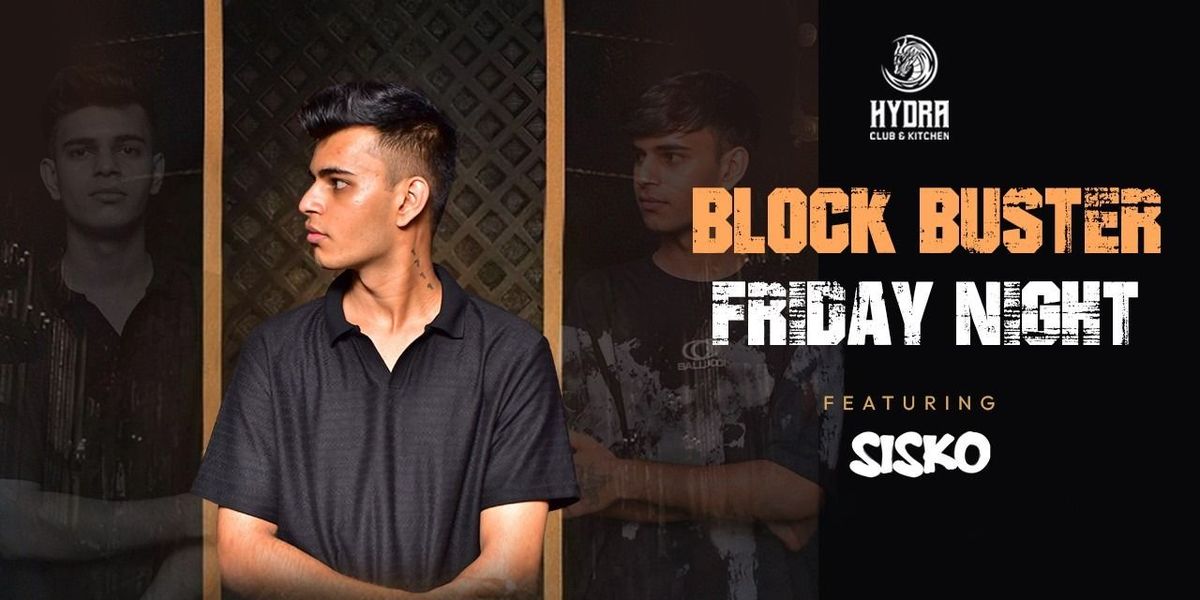 Block Buster Friday Night - Hydra Club