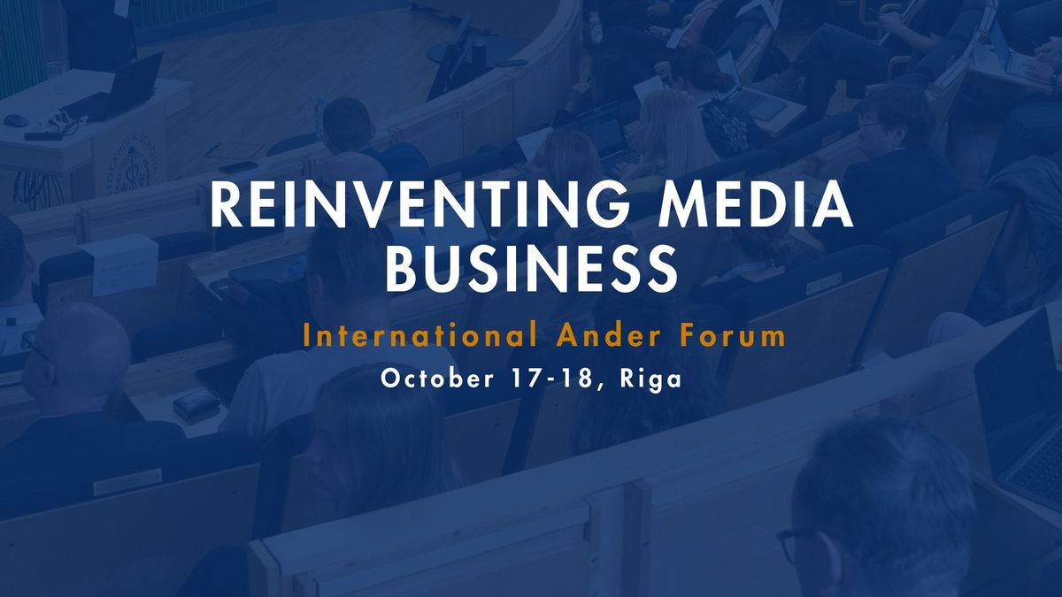 REINVENTING MEDIA BUSINESS \/ International Ander Forum