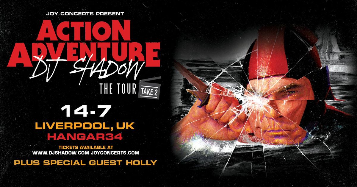 DJ SHADOW + HOLLY\u23ae July 14th - Hangar34, Liverpool  - JOY.