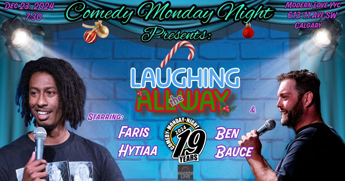 Comedy Monday Night Presents: LAUGHING All The WAY Starring: Faris Hytiaa & Ben Bauce