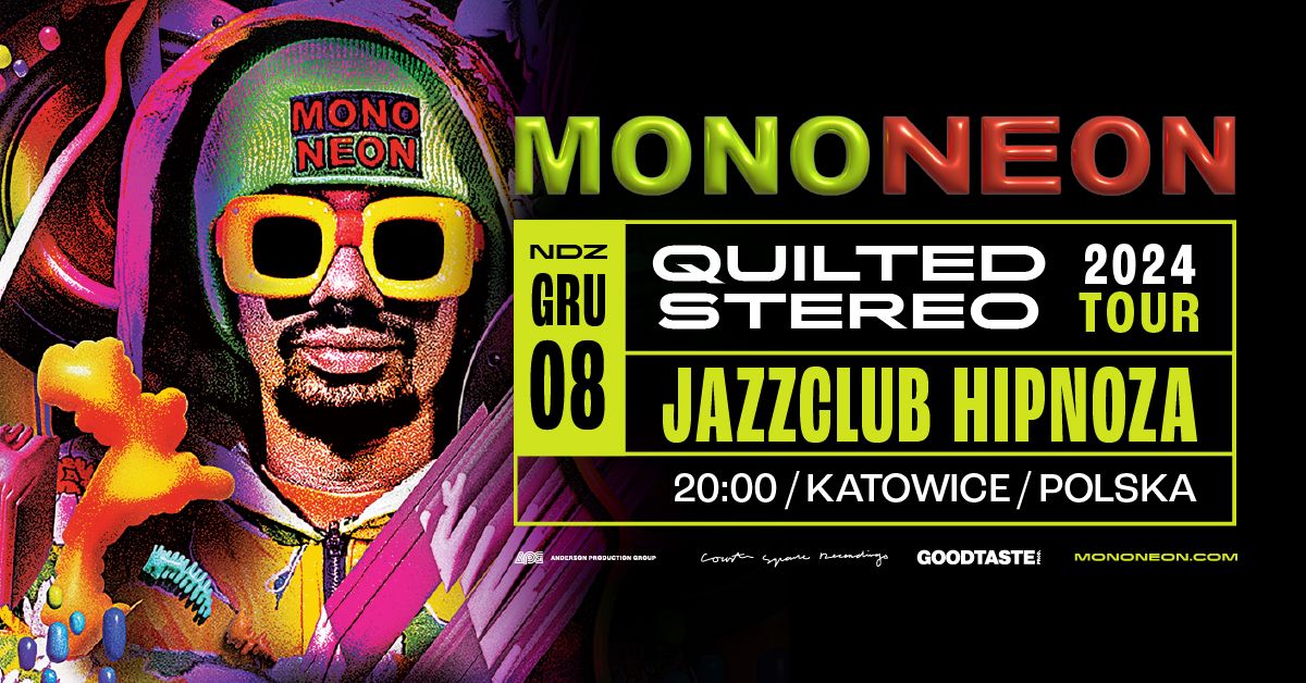 MonoNeon Quilted Stereo Tour \/ Katowice  