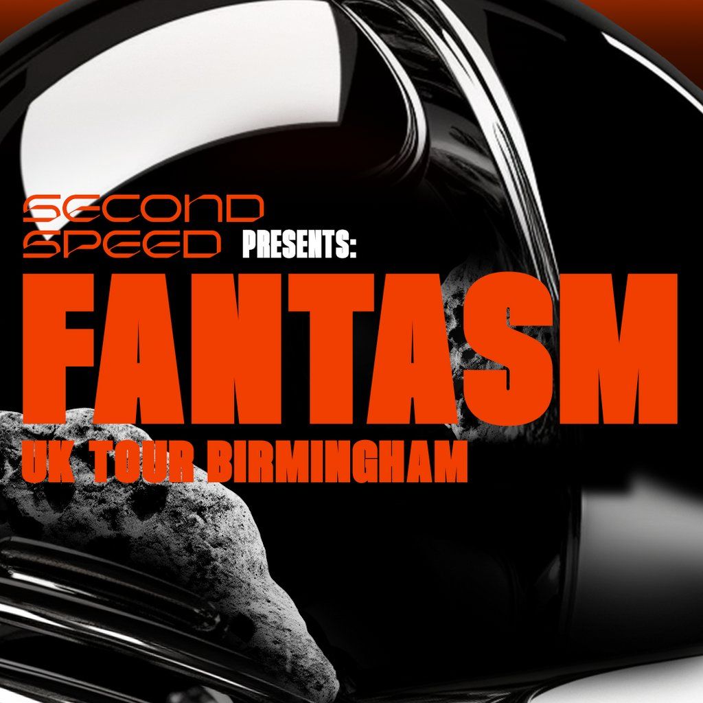 Second Speed: Fantasm (UK tour Birmingham)