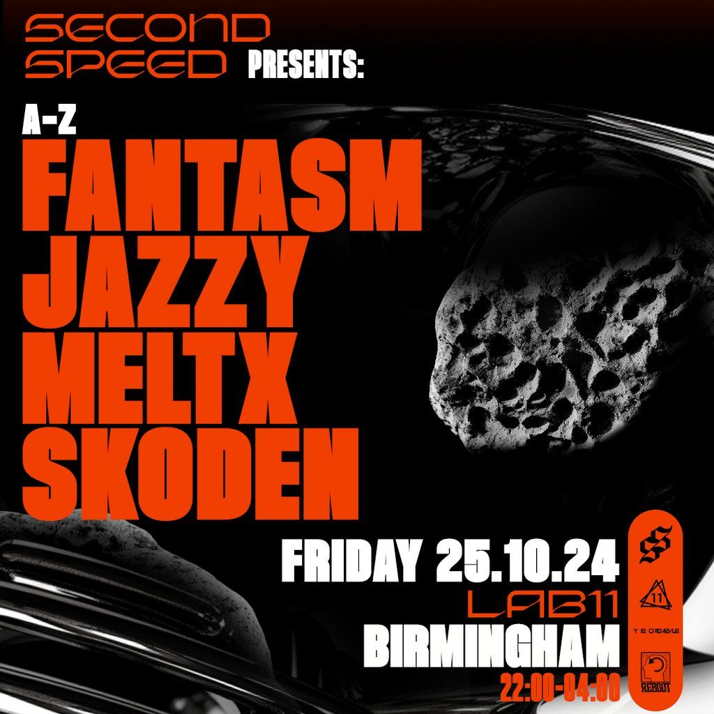 Second Speed: Fantasm, Jazzy, Meltx, Skoden