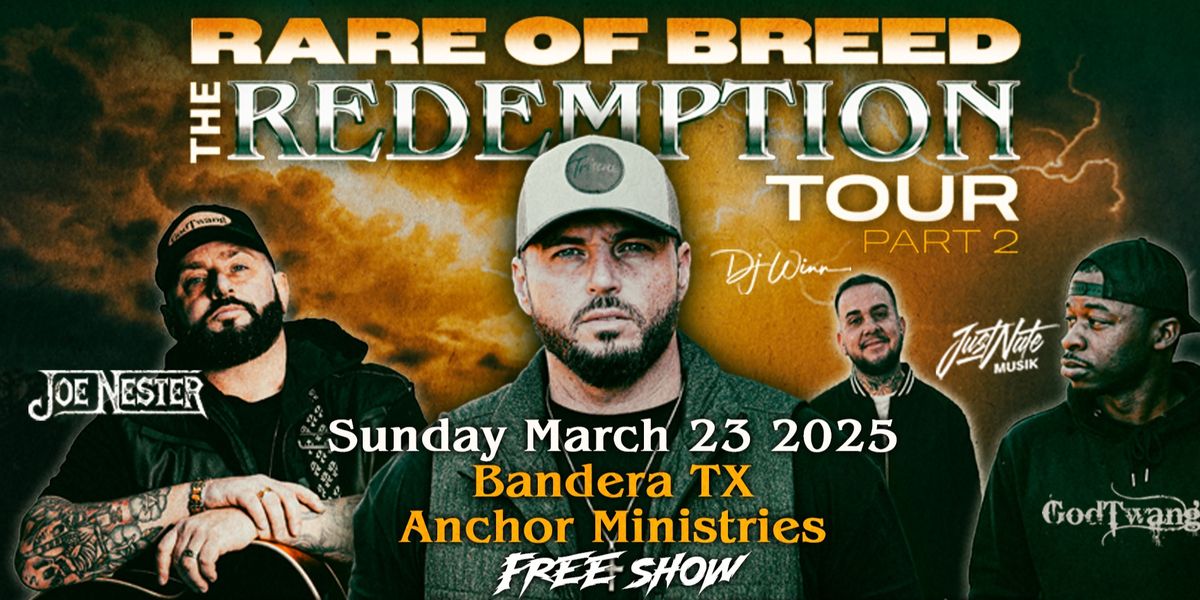 Rare of Breed LIVE in Bandera, TX with Special Guests Joe Nester & Just Nate Musik (Anchor Ministries) FREE SHOW!