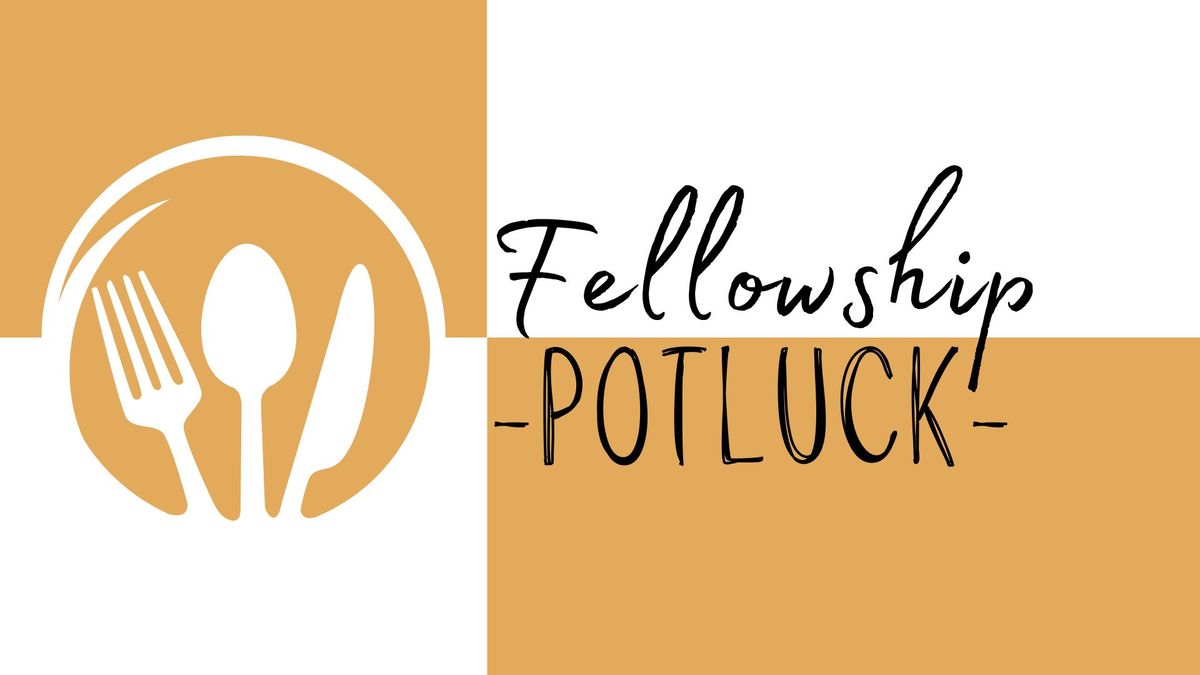 Fellowship Potluck