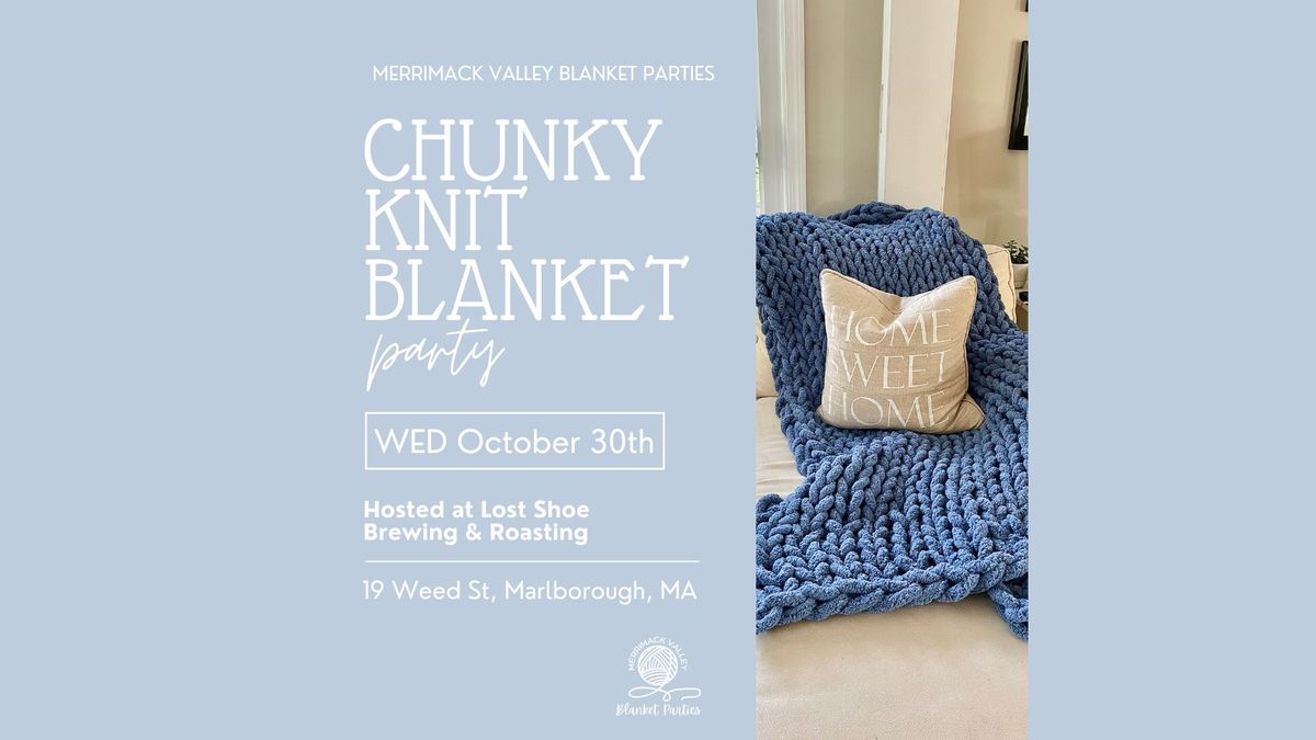 Chunky Knit Blanket Party - Lost Shoe Brewing & Roasting