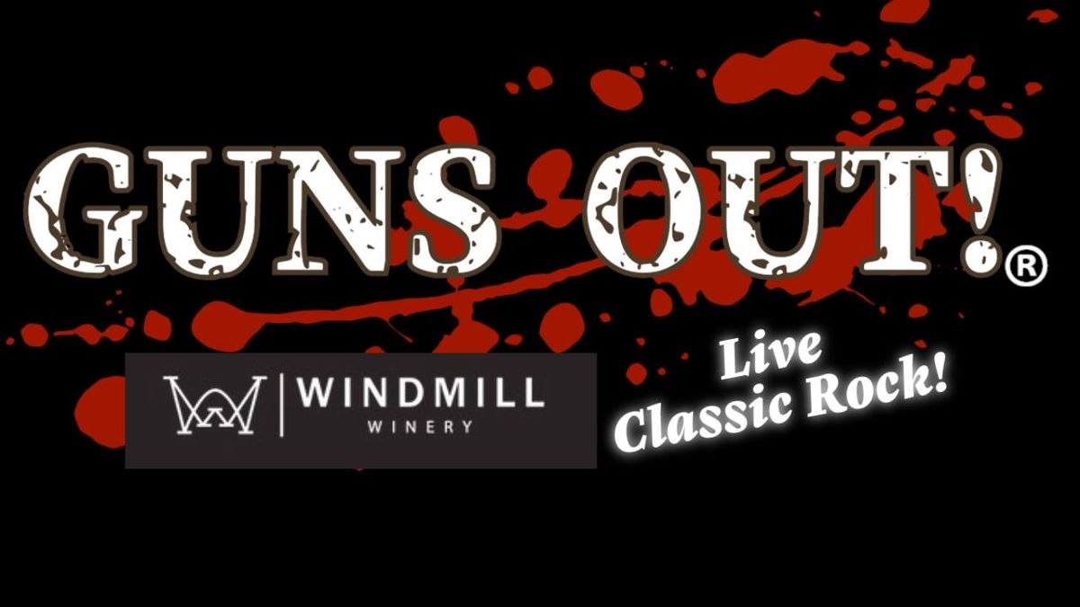 Guns Out - Classic Rock Cover Band @ The Windmill Winery