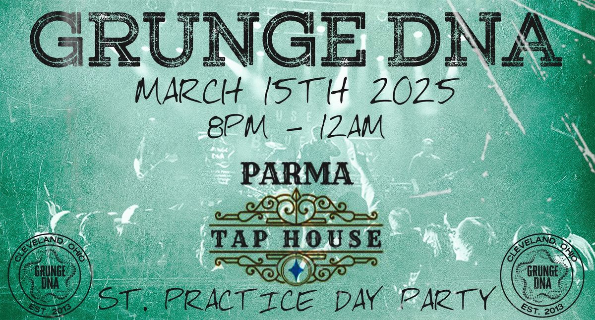 St. Paddy's Day Warm Up with Grunge DNA at the Parma Tap House 