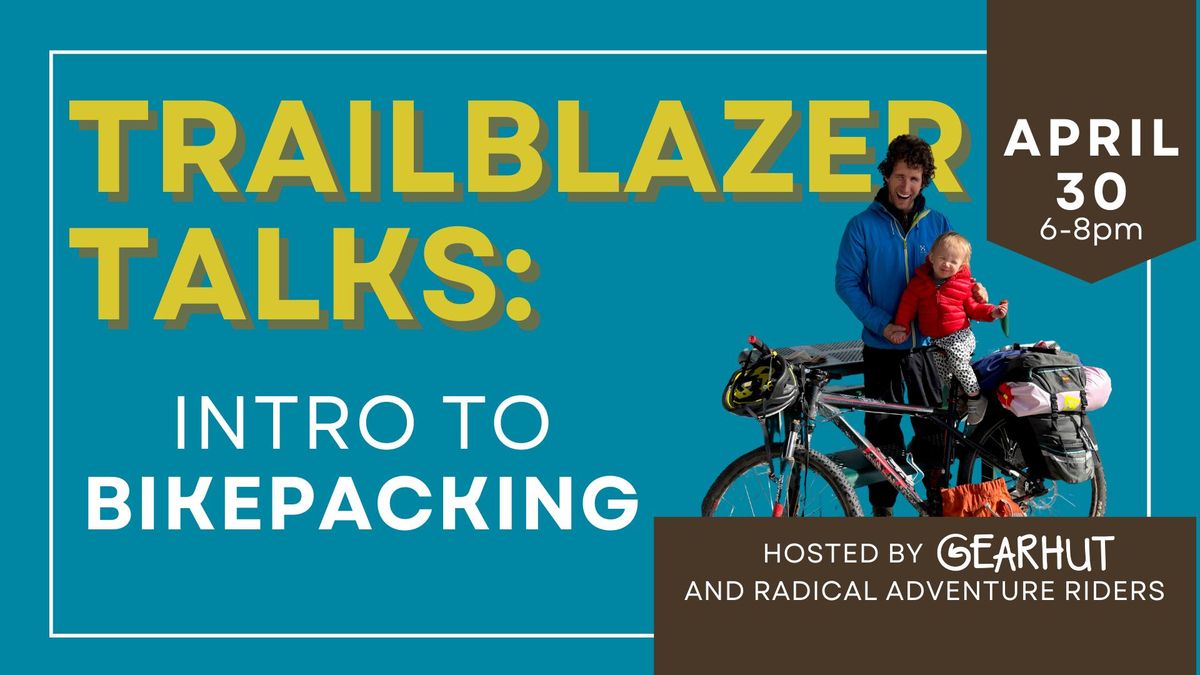 Trailblazer Talks: Intro to Bikepacking