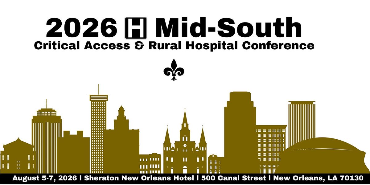 2026 Mid-South Critical Access & Rural Hospital Conference