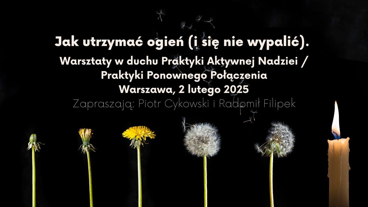 Jak utrzyma\u0107 ogie\u0144 (i si\u0119 nie wypali\u0107). Warsztaty w duchu Praktyki Ponownego Po\u0142\u0105czenia