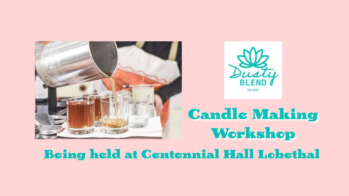 Candle Workshop By Dusty Blend - At Centennial Hall Lobethal