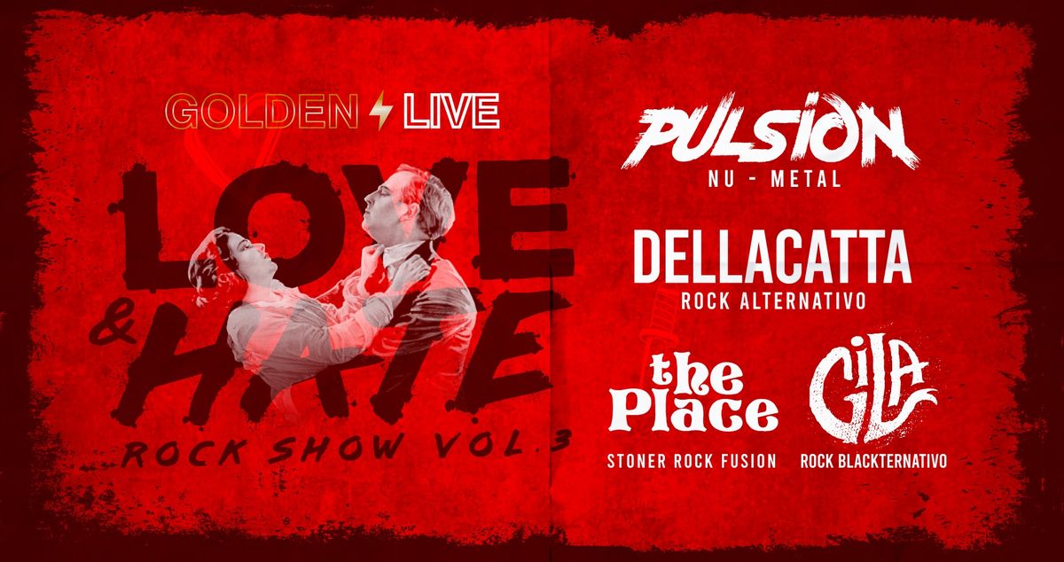 Pulsi\u00f3n + Dellacatta + Gila + The Place \/\/ Love & Hate Rock Show Vol. 3