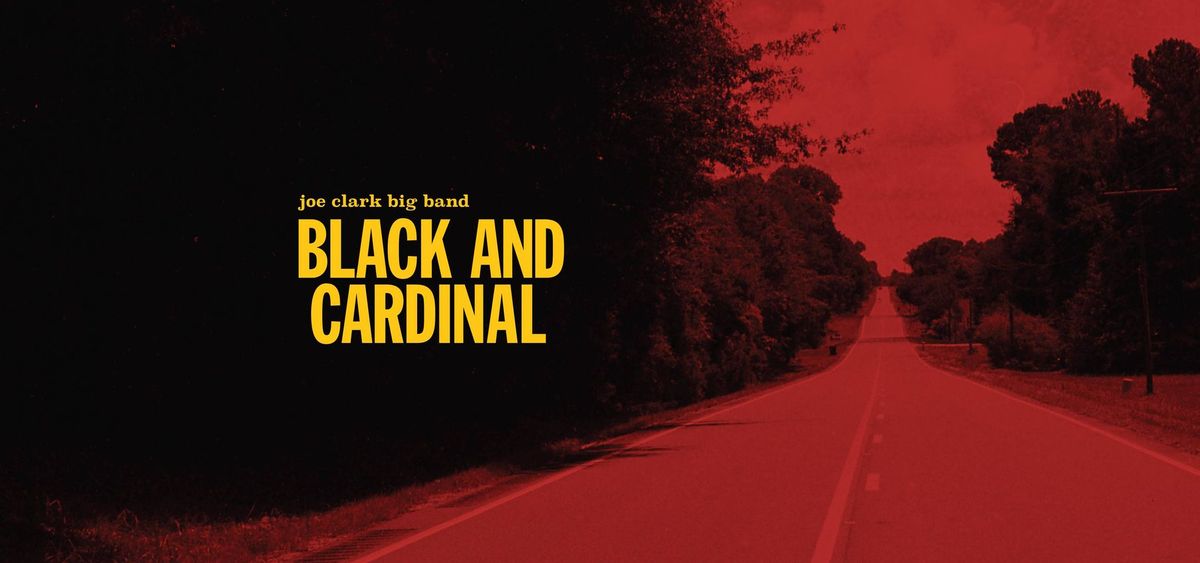 JOE CLARK BIG BAND - BLACK AND CARDINAL Release Concert at FSC 