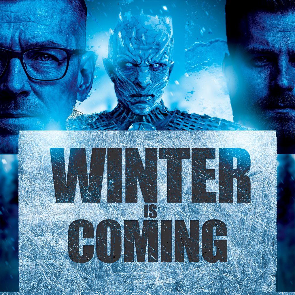 Winter is Coming