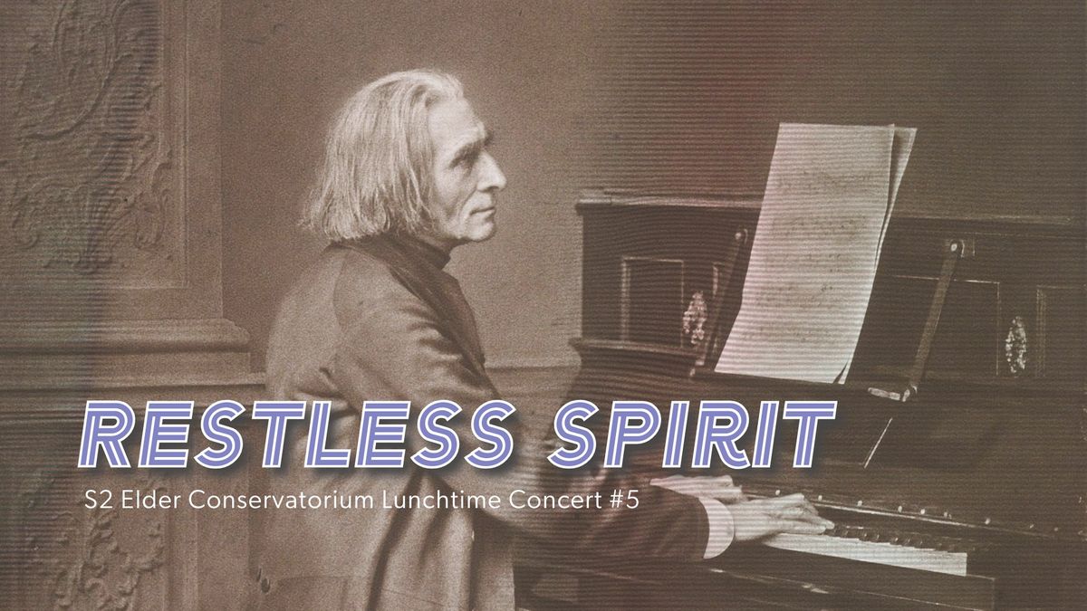 S2 Elder Conservatorium Lunchtime Concert | Restless Spirit