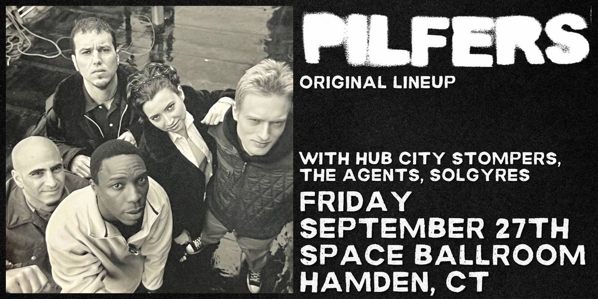 Pilfers (Original Lineup) w\/ Hub City Stompers, The Agents, Solgyres at Space Ballroom