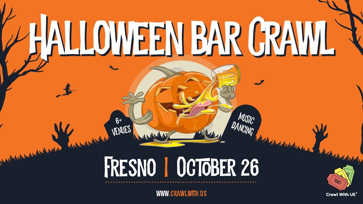 The Official Halloween Bar Crawl - Fresno - 7th Annual 