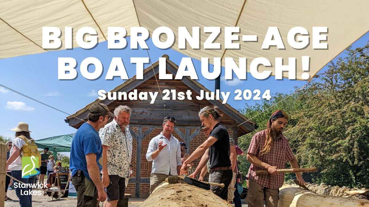 Big Bronze-Age Boat Launch!